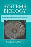 SYSTEMS BIOLOGY Bernhard Ø. Palsson Amazon.com: Systems Biology: Properties of Reconstructed